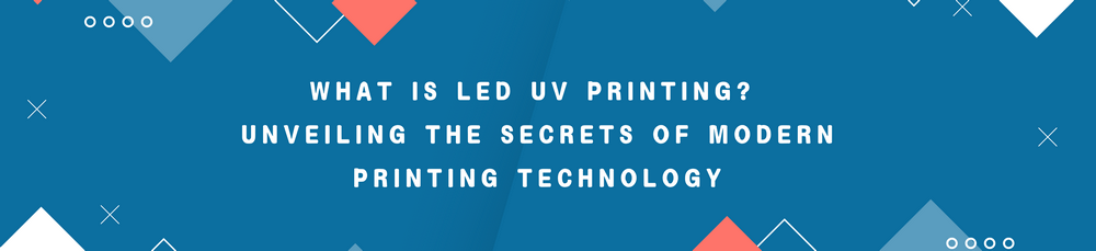 LED UV Printing