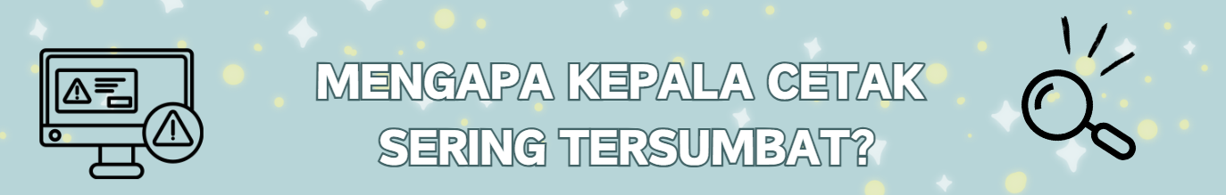 Mengapa Kepala Cetak Sering Tersumbat