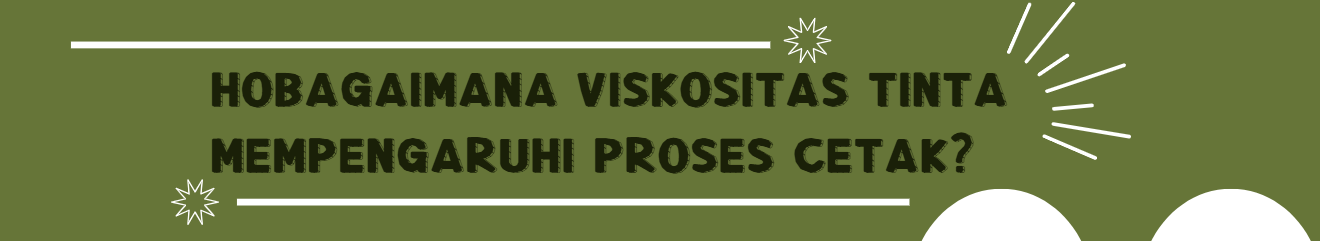 Bagaimana Viskositas Tinta Mempengaruhi Proses Cetak