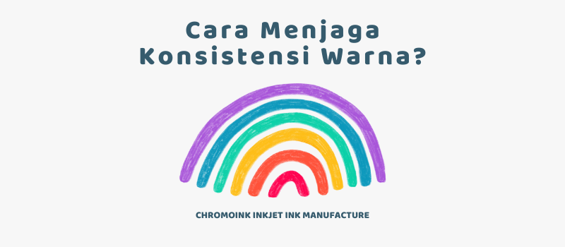 Cara Menjaga Konsistensi Warna