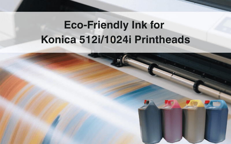 Eco-Friendly Ink for Konica 512i/1024i Printheads